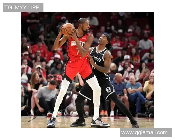 篮网与火箭激战回顾精彩瞬间分析与战术解读 篮网与火箭激战回顾精彩瞬间分析与战术解读