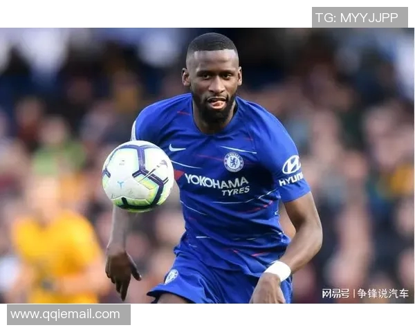 吕迪格：从默默无闻到足坛明星的蜕变之路与未来展望